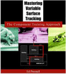 Mastering Variable Surface Tracking, The Component Training Approach by Ed Presnall